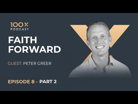 Episode 8: Faith Forward – Peter Greer- Part 2